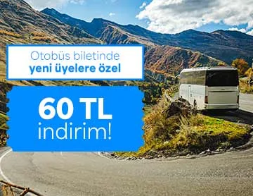Yeni Üyelere Özel Otobüs Biletinde 60 TL İndirim